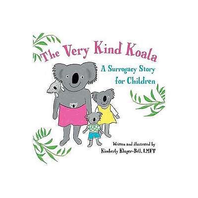 The Very Kind Koala: A Surrogacy Story for Children