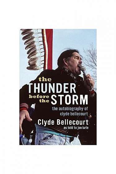 The Thunder Before the Storm: The Autobiography of Clyde Bellecourt
