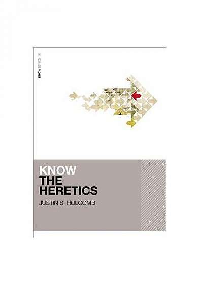 Know the Heretics