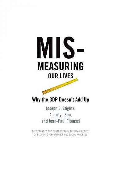 Coperta cărții Mismeasuring Our Lives: Why GDP Doesn't Add Up