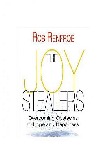 The Joy Stealers: Overcoming Obstacles to Hope and Happiness