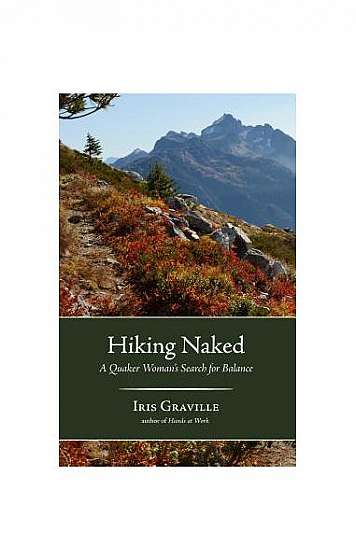 Coperta cărții Hiking Naked: A Quaker Woman's Search for Balance