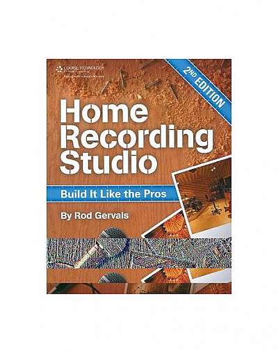 Home Recording Studio: Build It Like the Pros