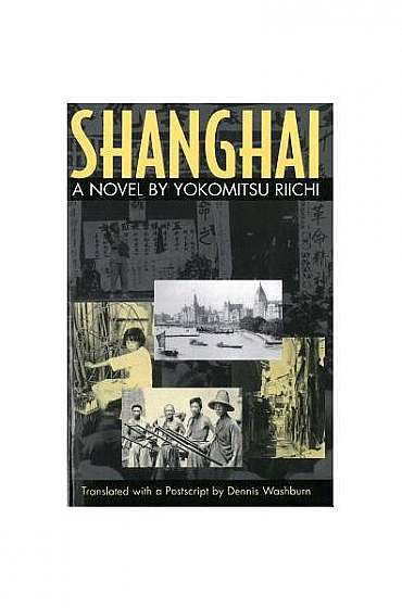 Shanghai: A Novel by Yokomitsu Riichi