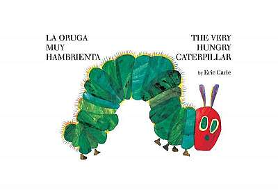 The Very Hungry Caterpilar/La Oruga Muy Hambrienta