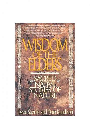 Wisdom of the Elders: Sacred Native Stories of Nature