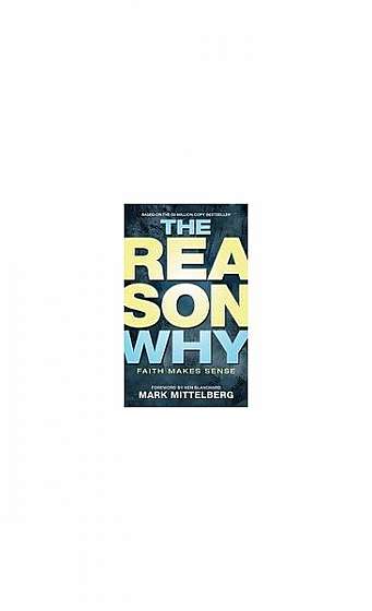 The Reason Why: Faith Makes Sense