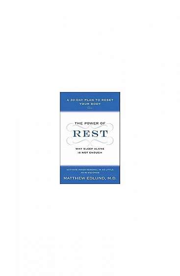 Coperta cărții The Power of Rest: Why Sleep Alone Is Not Enough: A 30-Day Plan to Reset Your Body