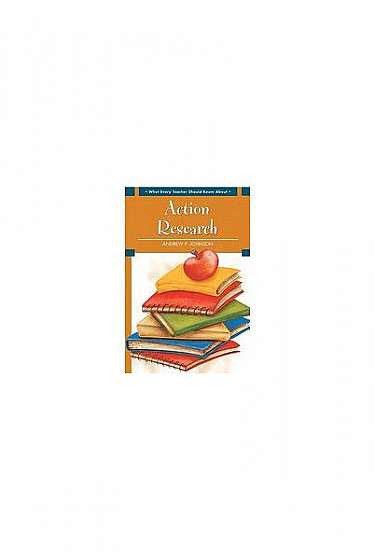 Coperta cărții What Every Teacher Should Know about Action Research