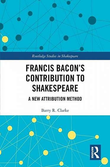 Francis Bacon's Contribution to Shakespeare: A New Attribution Method
