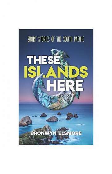 Coperta cărții These Islands Here: Short Stories of the South Pacific