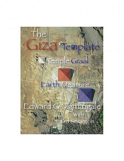 The Giza Template: Temple Graal Earth Measure