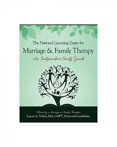 The National Licensing Exam for Marriage and Family Therapy: An Independent Study Guide: Everything You Need to Know in a Condensed and Structured Ind