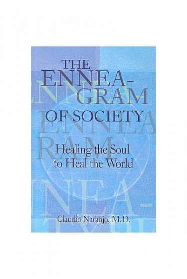 Enneagram of Society: Healing the Soul to Heal the World