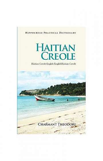 Haitian Creole-English/English-Haitian Creole Practical Dictionary