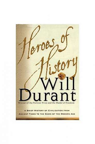 Coperta cărții Heroes of History: A Brief History of Civilization from Ancient Times to the Dawn of the Modern Age