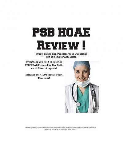 PSB HOAE Review!: Complete Health Occupations Aptitude Test Study Guide and Practice Test Questions