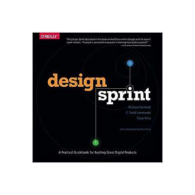 Design Sprint: A Practical Guidebook for Building Great Digital Products