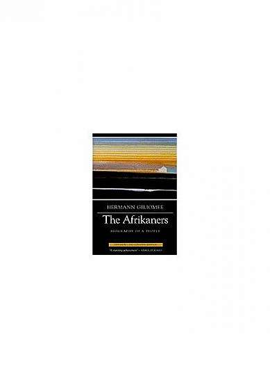 The Afrikaners: Biography of a People