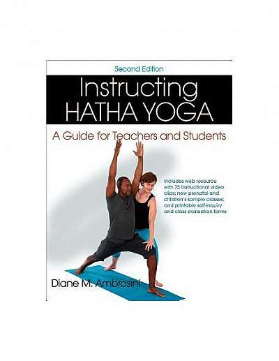 Instructing Hatha Yoga 2nd Edition with Web Resource: A Guide for Teachers and Students