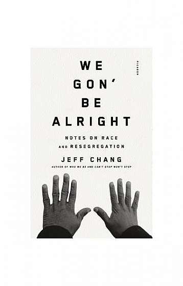We Gon' Be Alright: Notes on Race and Resegregation