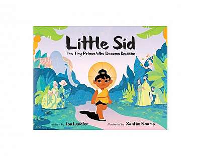Little Sid: The Tiny Prince Who Became Buddha