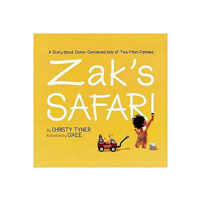 Zak's Safari: A Story about Donor-Conceived Kids of Two-Mom Families