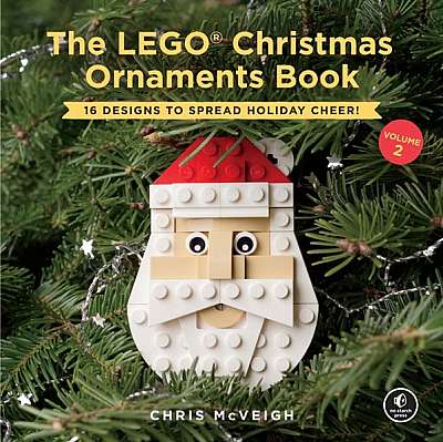 The Lego Christmas Ornaments Book, Volume 2: 16 Designs to Spread Holiday Cheer!