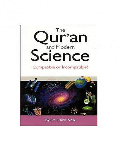 The Qur'an & Modern Science: Compatible or Incompatible? 2014