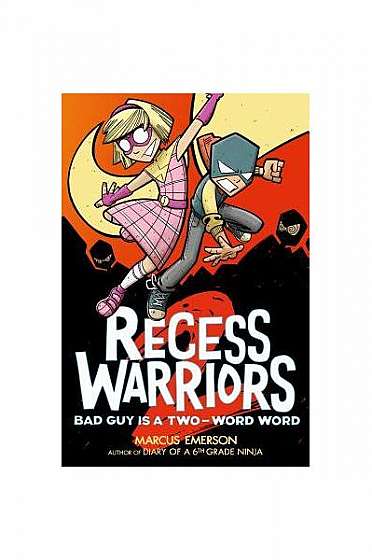 Recess Warriors 2: Bad Guy Is a Two-Word Word
