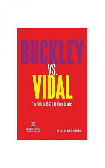 Coperta cărții Buckley vs. Vidal: The Historic 1968 ABC News Debates