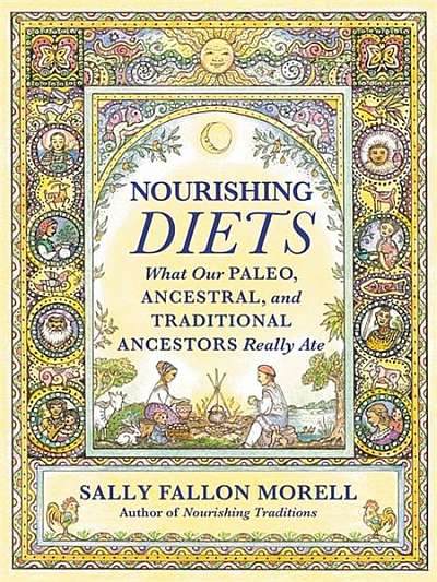 Nourishing Diets: What Our Paleo, Ancestral and Traditional Ancestors Really Ate