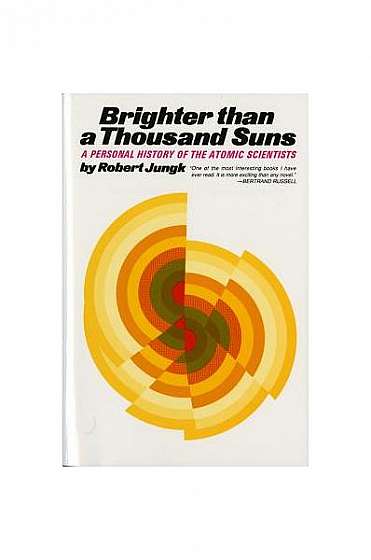 Coperta cărții Brighter Than a Thousand Suns: A Personal History of the Atomic Scientists