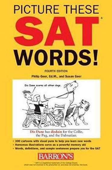 Picture These SAT Words!, 4th Edition: All the Vocabulary You Need to Succeed on the SAT