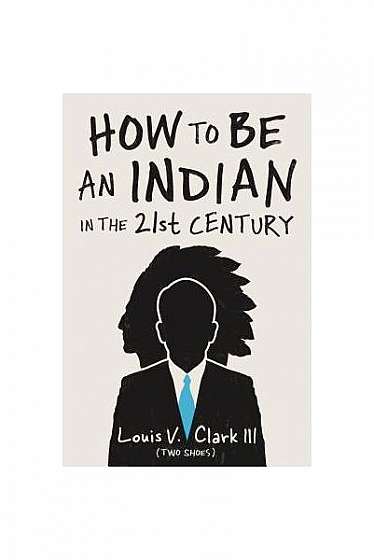 How to Be an Indian in the 21st Century