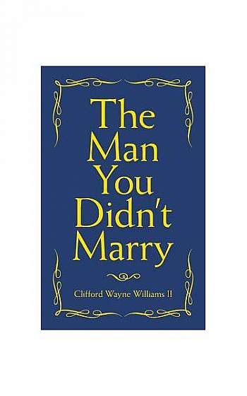 The Man You Didn't Marry