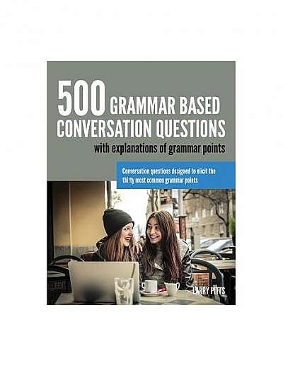 500 Grammar Based Conversation Questions