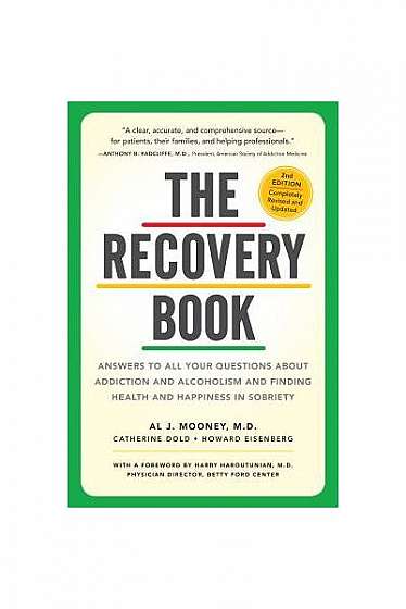 Coperta cărții The Recovery Book: Answers to All Your Questions about Addiction and Alcoholism and Finding Health and Happiness in Sobriety