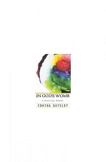 Coperta cărții In God's Womb: A Spiritual Memoir