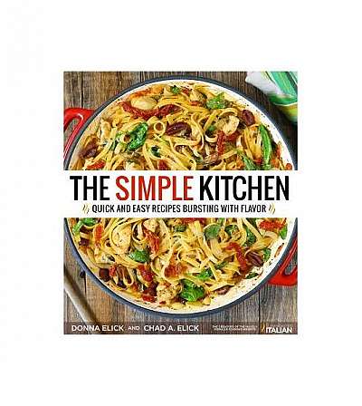 The Perfectly Simple Kitchen: Easy Whole Food Recipes for the Entire Family