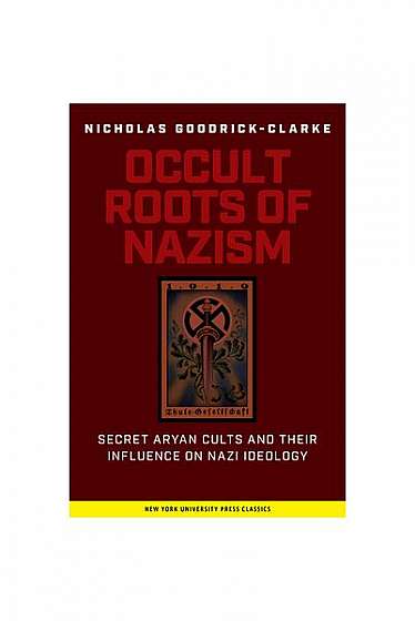 Coperta cărții Occult Roots of Nazism: Secret Aryan Cults and Their Influence on Nazi Ideology