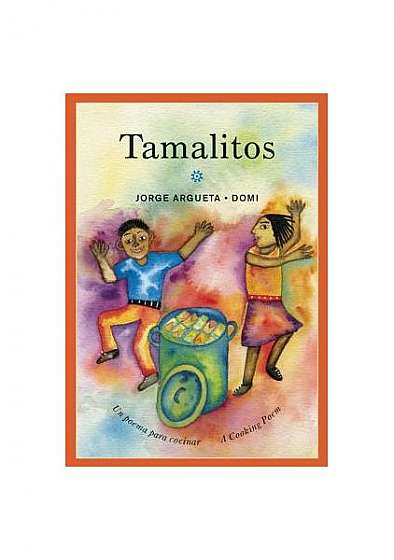 Tamalitos: Un Poema Para Cocinar / A Cooking Poem