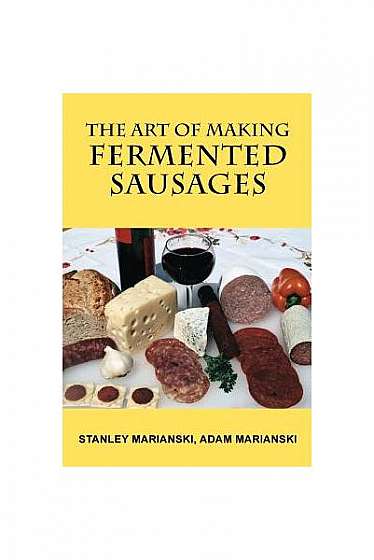 The Art of Making Fermented Sausages