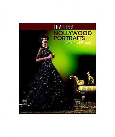 Coperta cărții Nollywood Portraits: A Radical Beauty