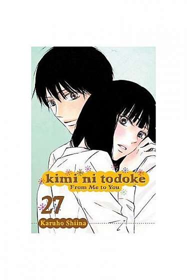 Coperta cărții Kimi Ni Todoke: From Me to You, Vol. 27