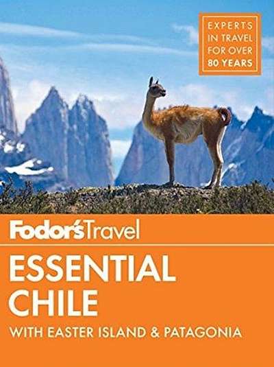 Fodor's Essential Chile: With Easter Island & Patagonia