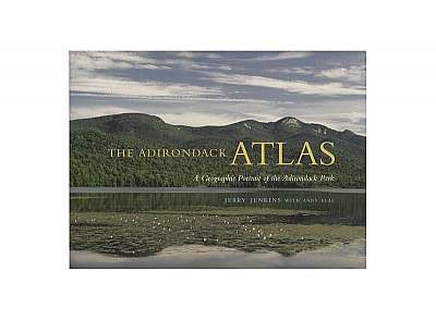 The Adirondack Atlas: A Geographic Portrait of the Adirondack Park