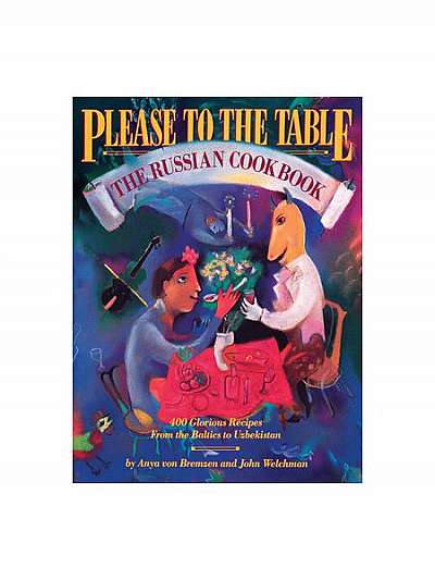 Please to the Table: The Russian Cookbook