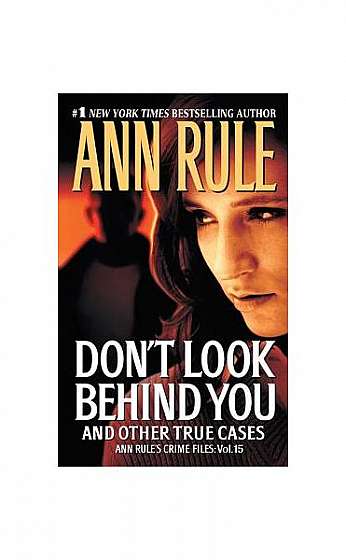 Don't Look Behind You and Other True Cases