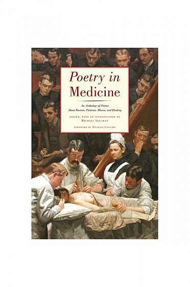 Poetry in Medicine: An Anthology of Poems about Doctors, Patients, Illness and Healing